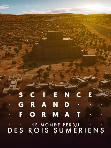 Science grand format - Le monde perdu des rois sumériens