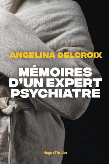 Mémoires d'un expert psychiatre  Angélina Delcroix