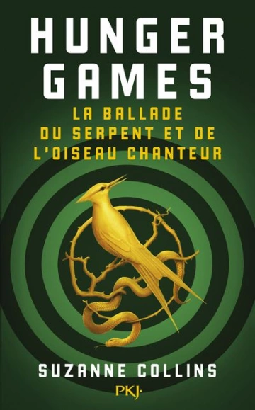 Suzanne Collins - Hunger Games : La ballade du serpent et de l'oiseau chanteur