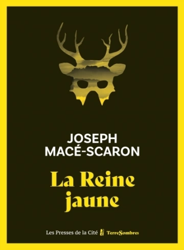 La reine jaune  Joseph Macé-Scaron