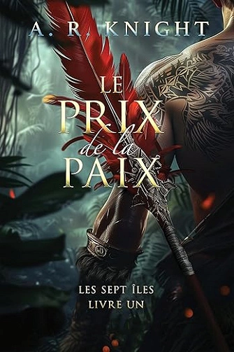 Le Prix de la Paix (Les Sept Îles t. 1) - A.R. Knight (2025)